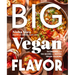 Big Vegan Flavor: Techniques and 150 Recipes to Master Vegan Cooking