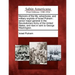 Memoirs of the Life, Adventures, and Military Exploits of Israel Putnam: Senior Major-General in the Revolutionary Army of the United States, and Next