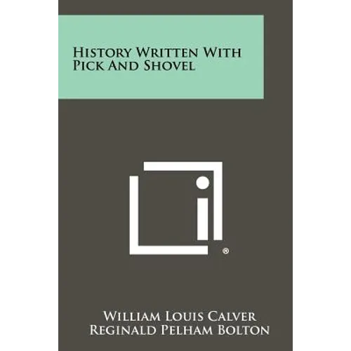 History Written With Pick And Shovel