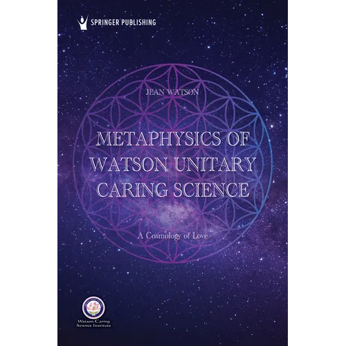 Metaphysics of Watson Unitary Caring Science: A Cosmology of Love