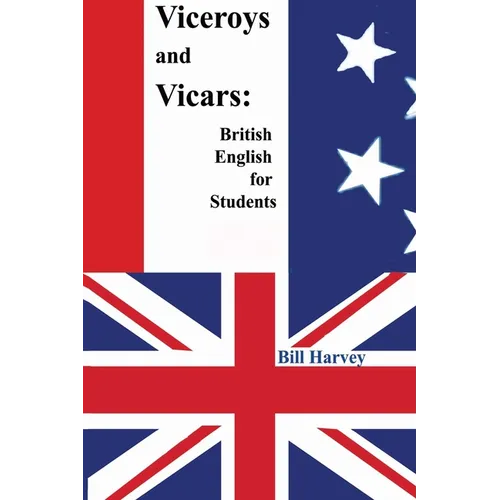 Viceroys and Vicars: British English for Students