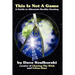 This Is Not a Game: A Guide to Alternate Reality Gaming (2nd Digital Edition)