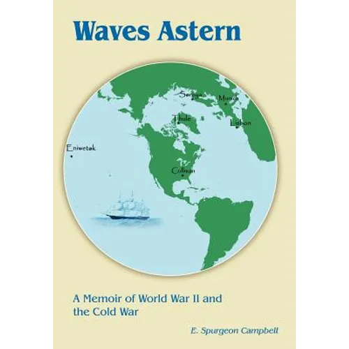 Waves Astern: A Memoir of World War II and the Cold War