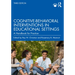 Cognitive-Behavioral Interventions in Educational Settings: A Handbook for Practice