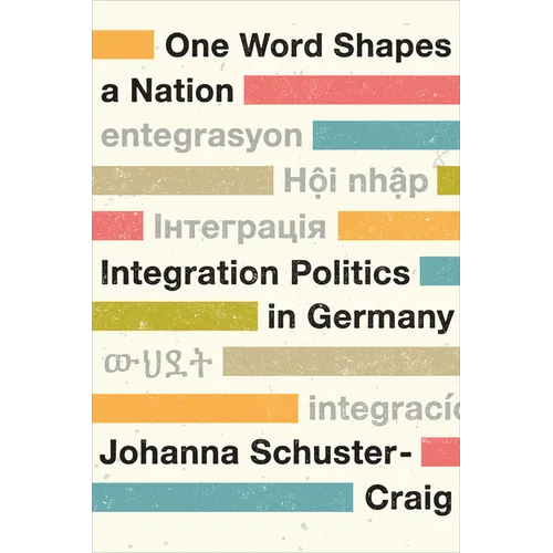 One Word Shapes a Nation: Integration Politics in Germany