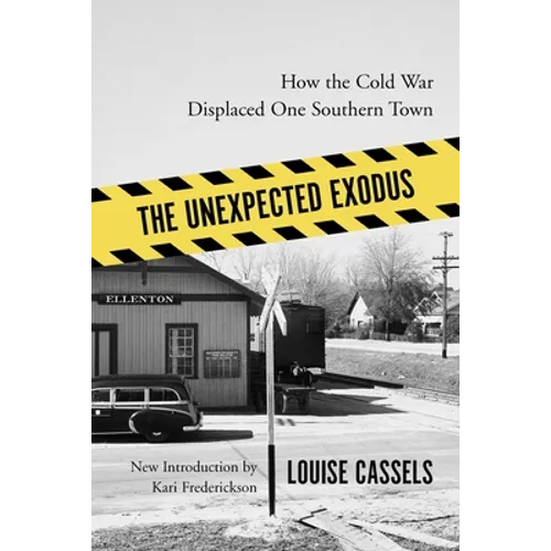 The Unexpected Exodus: How the Cold War Displaced One Southern Town