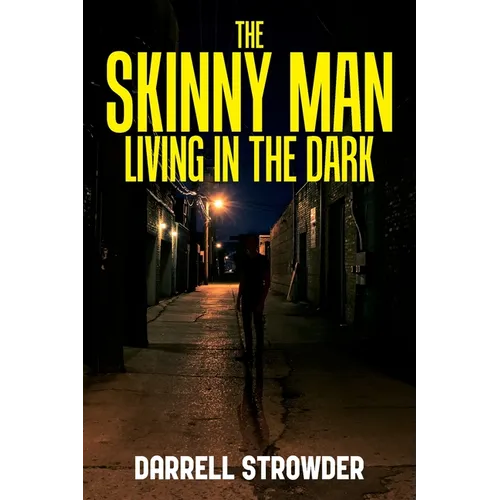 The Skinny Man Living In The Dark