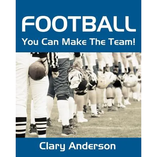 Football: You Can Make The Team!