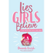 Lies Girls Believe: And the Truth That Sets Them Free
