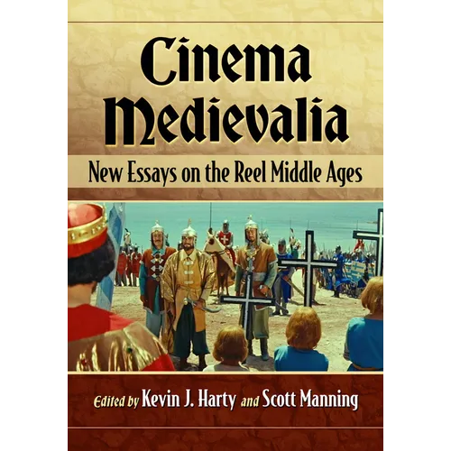 Cinema Medievalia: New Essays on the Reel Middle Ages