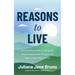 Reasons to Live: An Interactive Guide to Healing and Overcoming Suicidal Thoughts and How to Help Others Survive (Self Love Workbook for Suicide Ideat