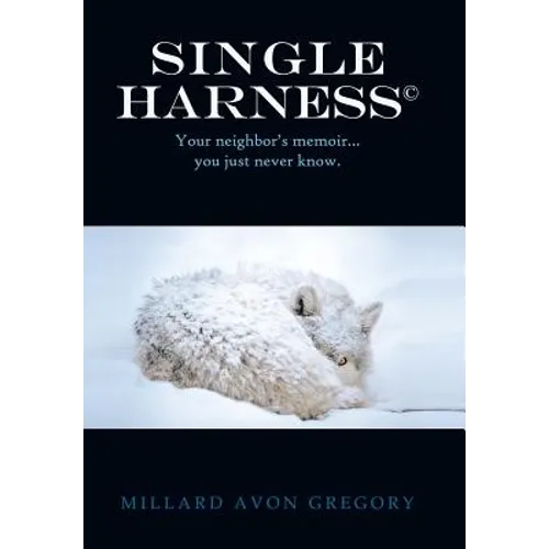 Title Single Harness(c): Your Neighbor S Memoir You Just Never Know.