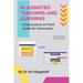 AI-Assisted Teaching and Learning: A Generative AI Field Guide for Educators