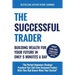 The Successful Trader: Building Wealth For Your Future In Only 5 Minutes A Day