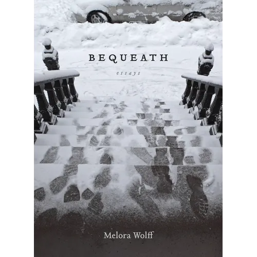 Bequeath: Essays