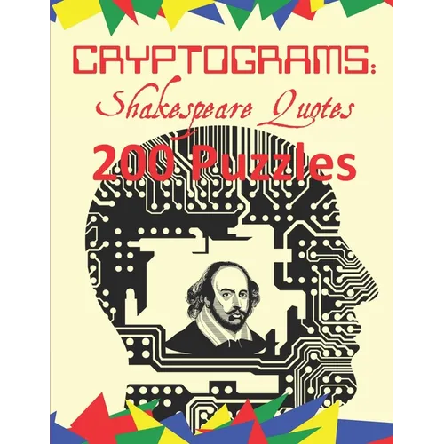 Cryptograms: Shakespeare Quotes: 200 Puzzles of Cryptograms of Shakespearean Quotes
