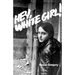 Hey, White Girl!