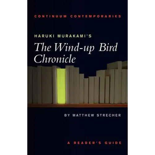 Haruki Murakami's the Wind-Up Bird Chronicle: A Reader's Guide