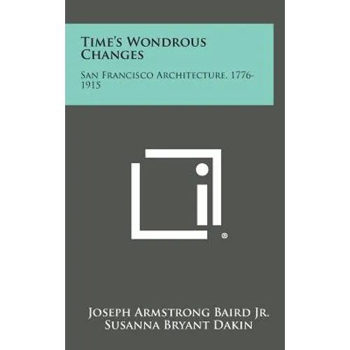 Time's Wondrous Changes: San Francisco Architecture, 1776-1915