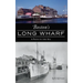 Boston's Long Wharf: A Path to the Sea