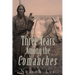 Three Years among the Comanches: The Narrative of Nelson Lee the Texan Ranger