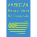 American Phrasal Verbs for Immigrants