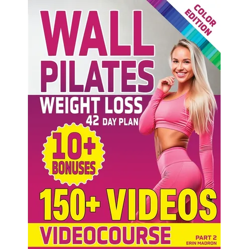 Wall Pilates Workouts for Women: 28 Day Wall Pilates Exercise Chart, 7 Day Wall Pilates Weight Loss, Stretching Exercises. 10 Minute Pilates Workouts