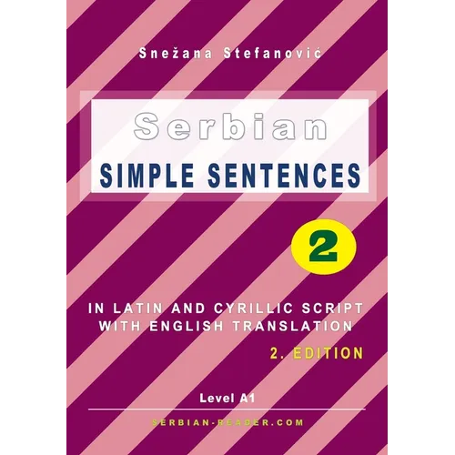 Serbian Simple Sentences 2: In Latin and Cyrillic Script With English Translation, Level A1, 2. Edition