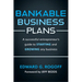 Bankable Business Plans: A Successful Entrepreneur's Guide to Starting and Growing Any Business: Updated 2024 Edition