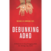 Debunking ADHD: 10 Reasons to Stop Drugging Kids for Acting Like Kids
