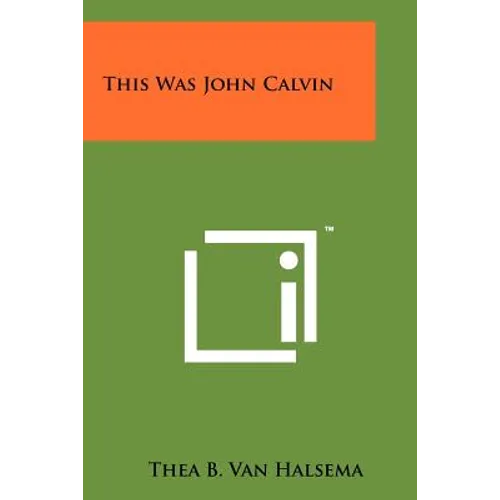 This Was John Calvin