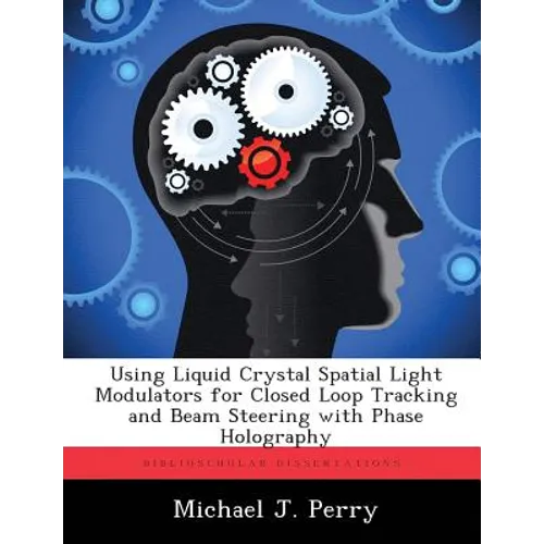 Using Liquid Crystal Spatial Light Modulators for Closed Loop Tracking and Beam Steering with Phase Holography