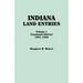 Indiana Land Entries. Volume I: Cincinnati District, 1801-1840