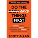 Do the Hard Things First: Resist Instant Gratification, Build Mental Toughness, and Master the Habits of Self Control