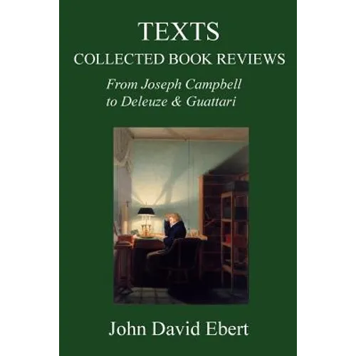 Texts: Collected Book Reviews from Joseph Campbell to Deleuze and Guattari
