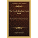 The Creole Kitchen Cook Book: Famous New Orleans Recipes