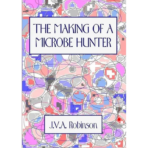 The Making of a Microbe Hunter