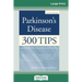 Parkinson's Disease: 300 Tips for Making Life Easier (16pt Large Print Edition)