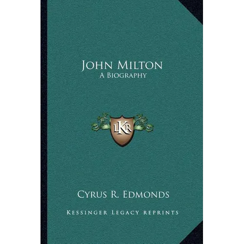 John Milton: A Biography