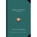John Milton: A Biography