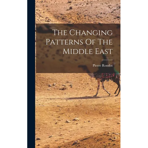 The Changing Patterns Of The Middle East