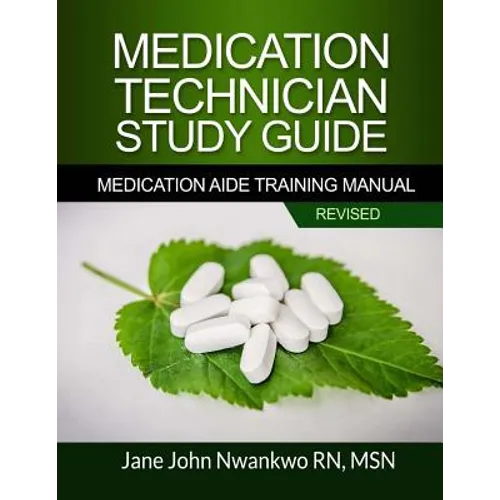 Medication Technician Study Guide: Medication Aide Training Manual