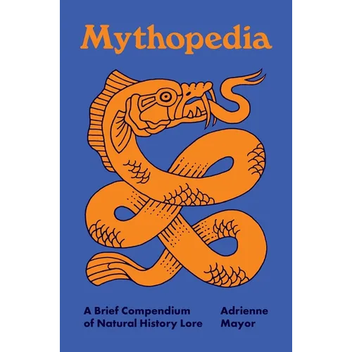 Mythopedia: A Brief Compendium of Natural History Lore