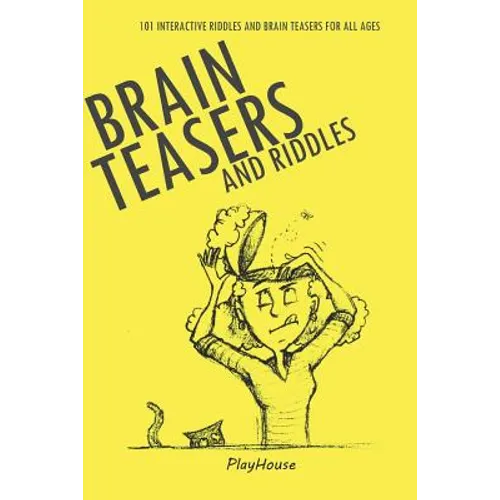 Riddles and Brain Teasers: 101 Interactive Riddles and Brain Teasers for All Ages