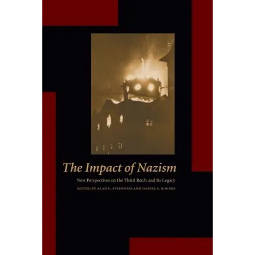The Impact of Nazism: New Perspectives on the Third Reich and Its Legacy