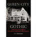 Queen City Gothic: Cincinnati's Most Infamous Murder Mysteries