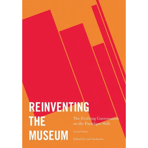 Reinventing the Museum: The Evolving Conversation on the Paradigm Shift
