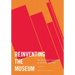 Reinventing the Museum: The Evolving Conversation on the Paradigm Shift