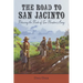 The Road to San Jacinto: Retracing the Route of Sam Houston's Army
