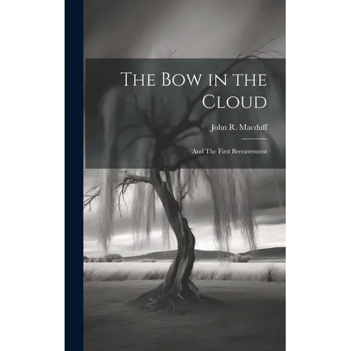 The bow in the Cloud: And The First Bereavement